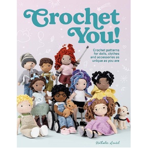 Crochet You! Crochet Patterns for Dolls, Clothes and Accessories by Nathalie Amiel