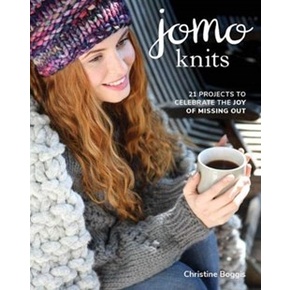 JOMO Knits: 21 Projects to Celebrate the Joy of Missing Out by Christine Boggis