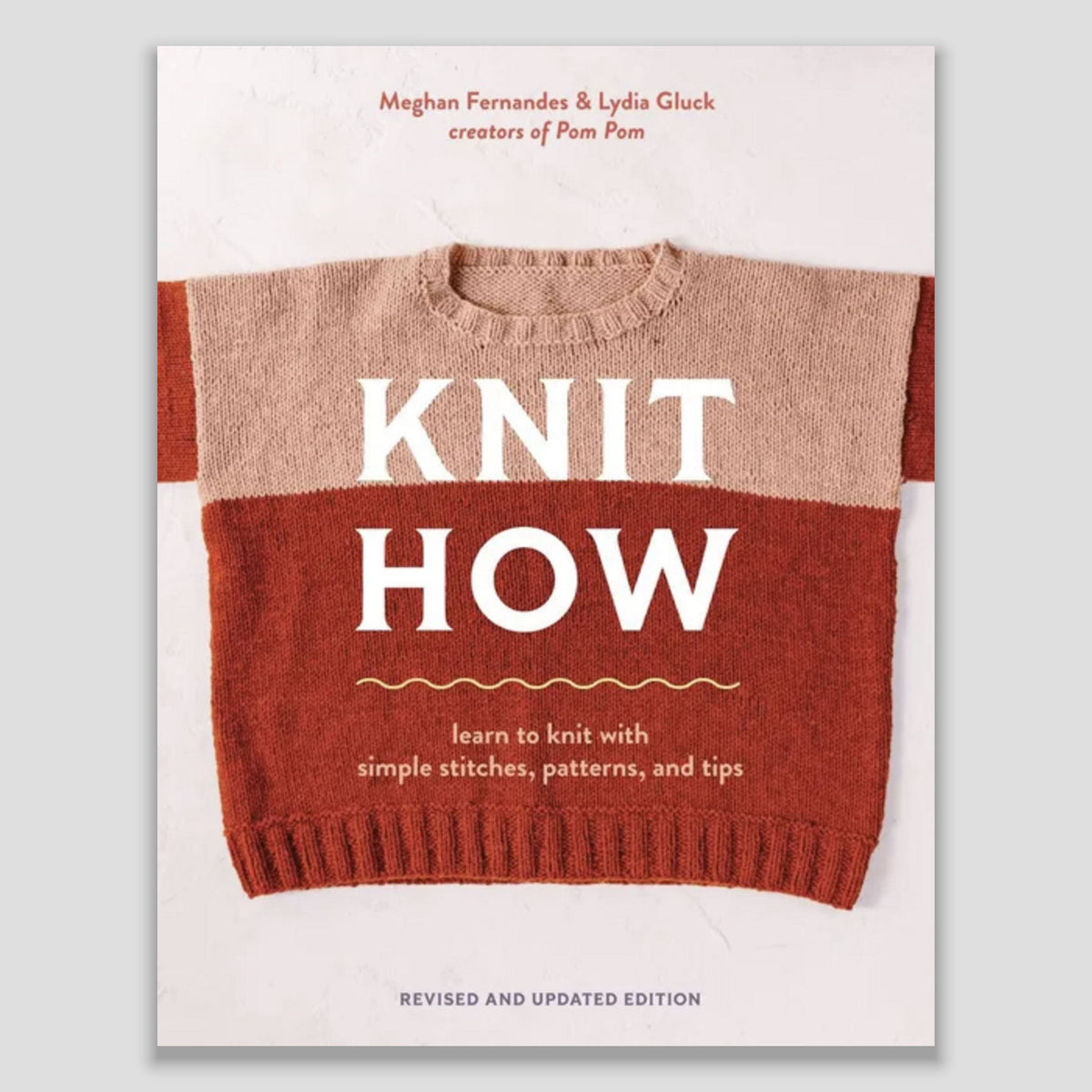 Knit How: Simple Knits, Tools & Tips – knitting pattern book
