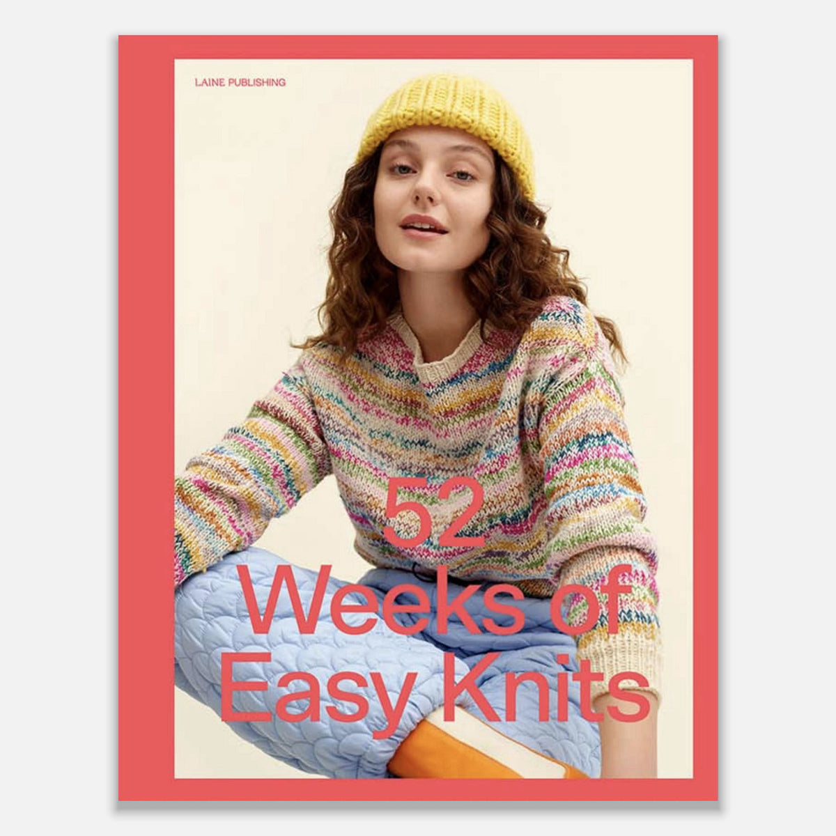 52 Weeks of Easy Knits by Laine Publishing – knitting pattern book