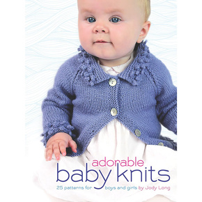 Adorable Baby Knits by Jody Long
