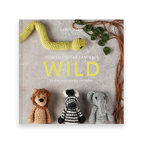 How to Crochet: WILD Mini Menagerie by Kerry Lord