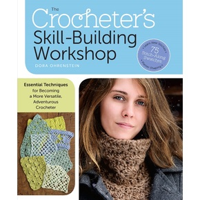 Crocheter's Skill-Building Workshop by Dora Ohrenstein