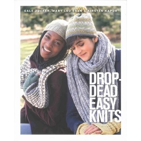 Drop-Dead Easy Knits by Gale Zucker, Mary Lou Egan & Kirsten Kapur