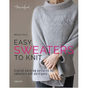 Easy Sweaters to Knit by Melanie Berg