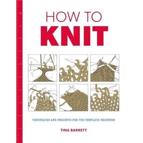 How to Knit by Tina Barrett