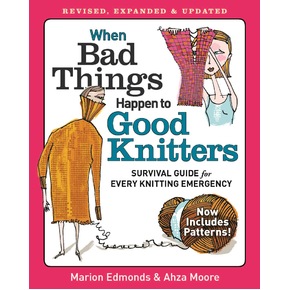 When Bad Things Happen to Good Knitters by Marion Edmonds and Ahza Moore