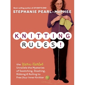 Knitting Rules! by Stephanie Pearl-McPhee