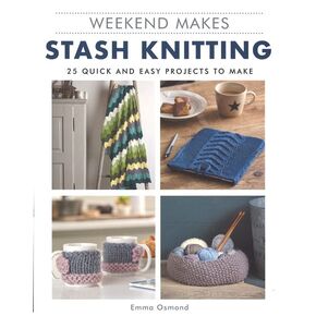 Weekend Makes: Stash Knitting by Emma Osmond