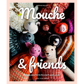 Mouche & Friends: Seamless Toys to Knit and Love by Cinthia Vallet 