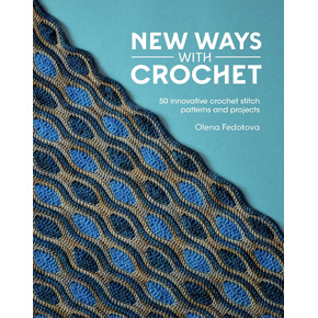 New Ways with Crochet by Olena Fedotova