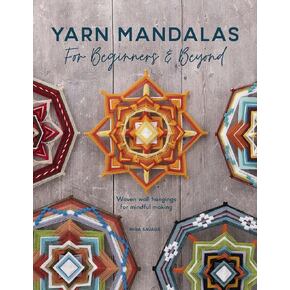 Yarn Mandalas for Beginners & Beyond by Inga Savage