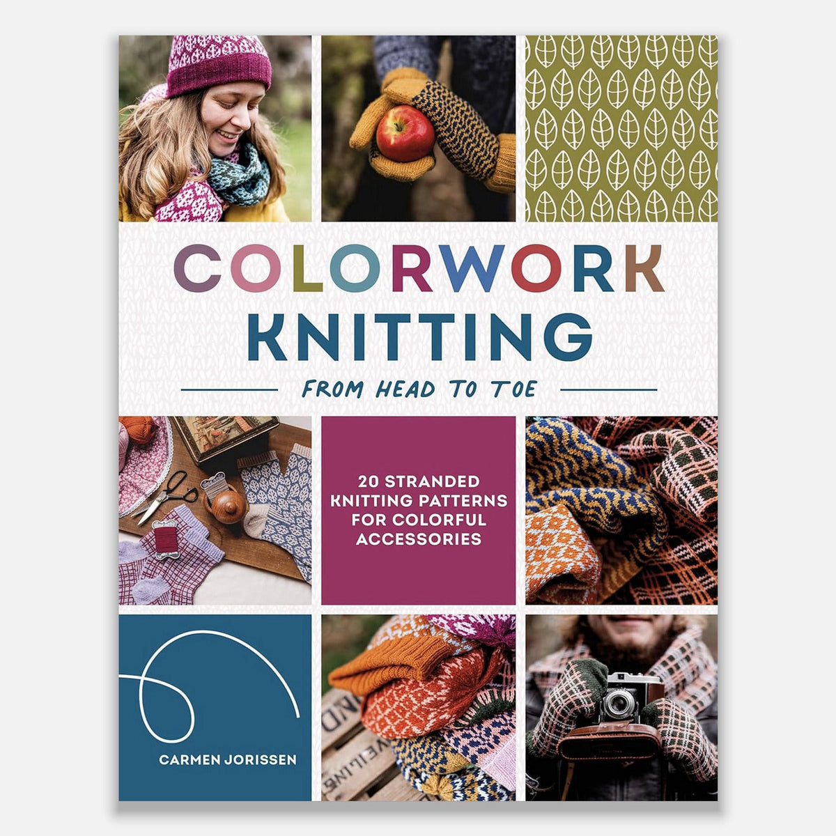 Colorwork Knitting from Head to Toe by Carmen Jorissen – pattern book