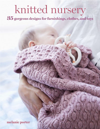 Knitted Nursery: 35 gorgeous designs for funishings, clothes and toys – knitting pattern book