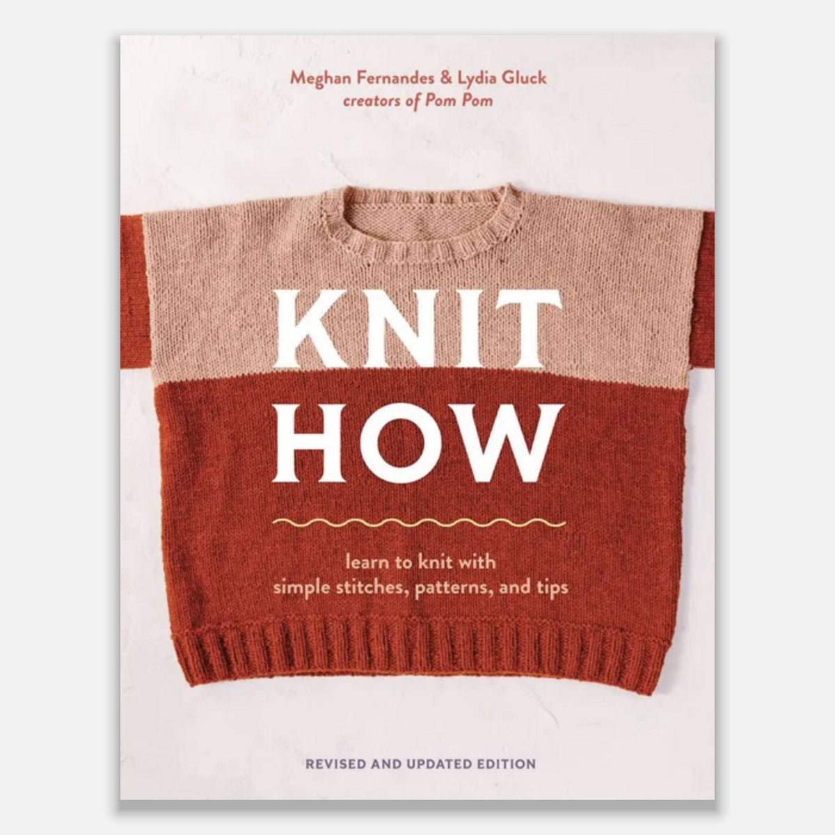 Knit How: Simple Knits, Tools & Tips – knitting pattern book
