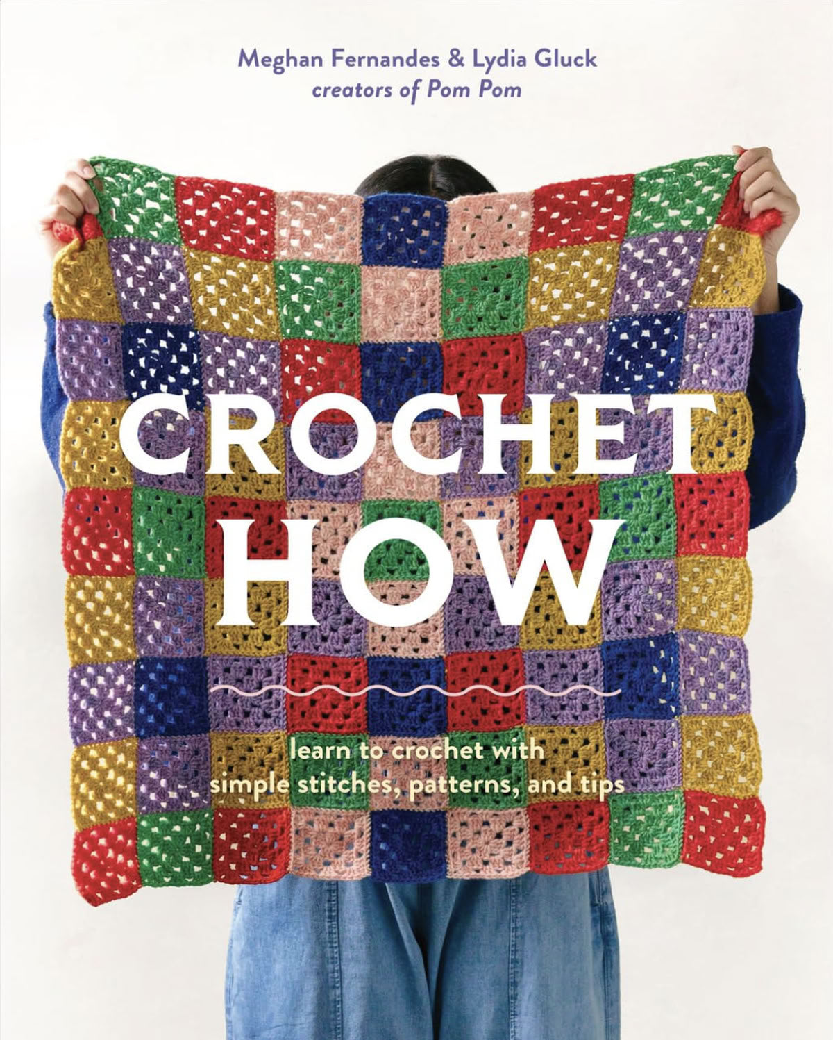 Crochet How: Learn to Crochet with Simple Stitches, Patterns, and Tips – pattern book